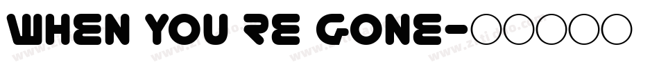 When You re Gone字体转换
